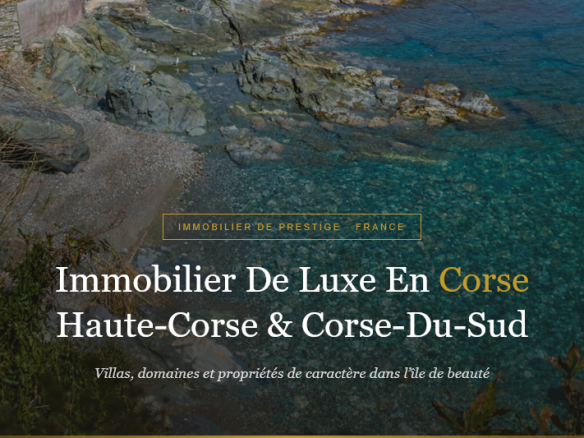 Villas en bord de mer, domaines et maisons de prestige : découvrez le marché de l'immobilier de luxe en Haute-Corse et en Corse-du-Sud avec Propriétés Clovis.