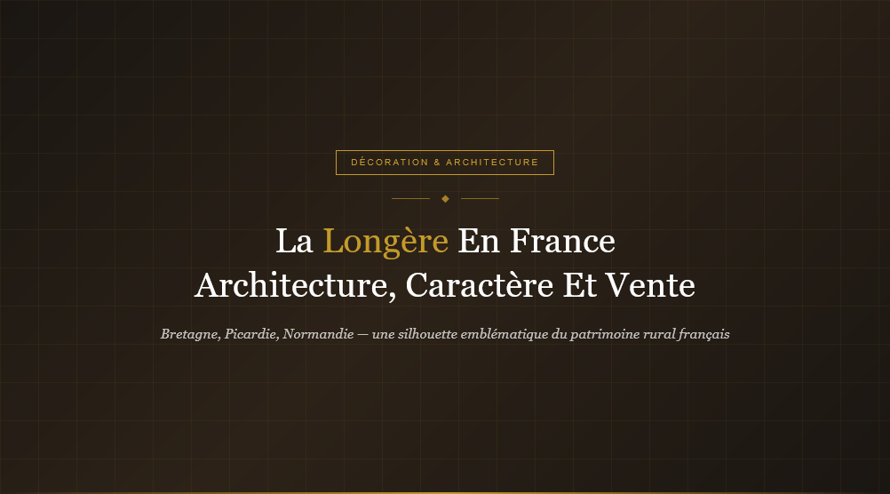 Bretagne, Picardie, Normandie : qu'est-ce qu'une vraie longère ? Architecture, variantes régionales et conseils pour vendre ce bien de caractère avec Propriétés Clovis.