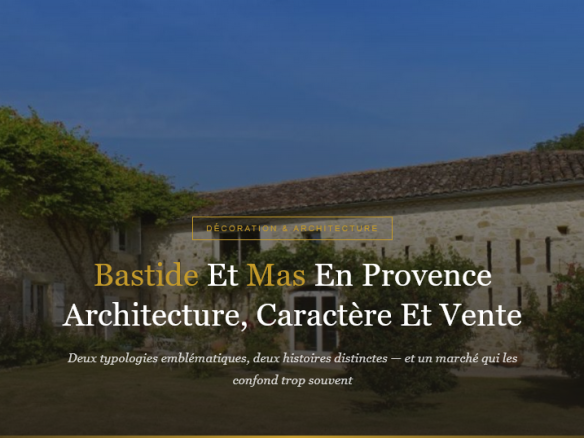 Bastide ou mas provençal : quelles différences ? Architecture, matériaux et conseils pour vendre votre bien de caractère en Provence avec Propriétés Clovis.