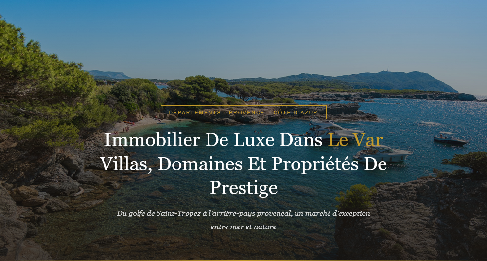Villas, domaines et propriétés de prestige dans le Var : Saint-Tropez, le littoral et l'arrière-pays provençal. Propriétés Clovis vous accompagne.