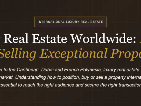Luxury homes for sale worldwide: how to buy or sell a villa, house or luxury property internationally and choose the right real estate agency.
