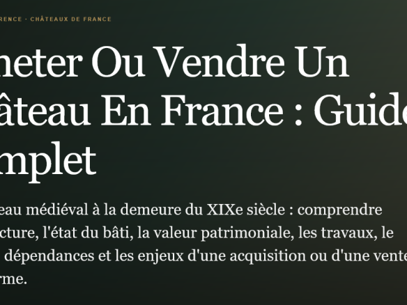 Acheter ou vendre un château en france  époques estimation travaux patrimoine parc budget et conseils pour réussir votre projet immobilier Propriétés clovis
