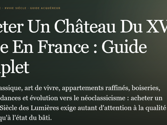 Acheter un château du xviiie siècle en france  architecture décors parc état travaux patrimoine budget et vérifications avant acquisition Propriétés clovis