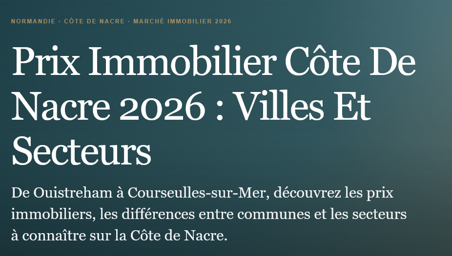 Prix immobilier côte de nacre 2026  ouistreham courseulles luc sur mer et 6 autres communes Prix secteurs et conseils pour acheter ou vendre Propriétés clovis