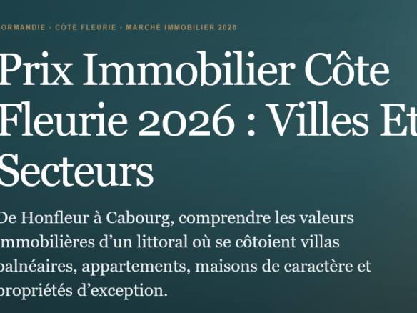 Prix immobilier côte fleurie 2026  deauville trouville cabourg honfleur et 9 autres communes Prix secteurs et conseils pour acheter ou vendre Propriétés clovis