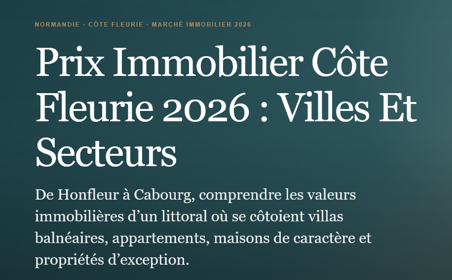 Prix immobilier côte fleurie 2026  deauville trouville cabourg honfleur et 9 autres communes Prix secteurs et conseils pour acheter ou vendre Propriétés clovis