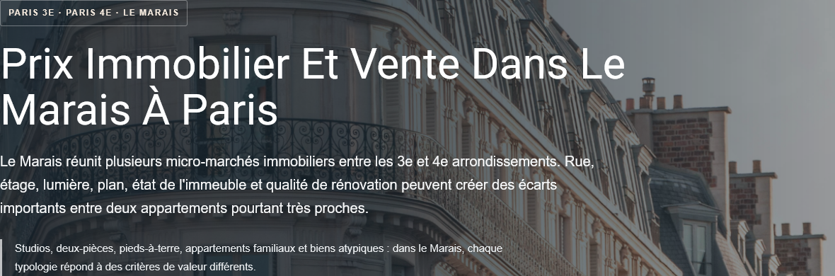 Prix immobilier dans le Marais : prix au m², rues et micro-secteurs, petites et grandes surfaces, estimation et vente d'un appartement à Paris.