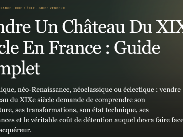 Vendre un château du xixe siècle en france  estimation architecture travaux parc dépendances dossier vendeur et stratégie de commercialisation Propriétés clovis