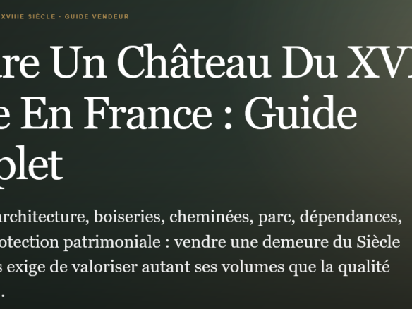 Vendre un château du xviiie siècle en france  estimation décors parc travaux patrimoine dossier vendeur et stratégie de commercialisation Propriétés clovis