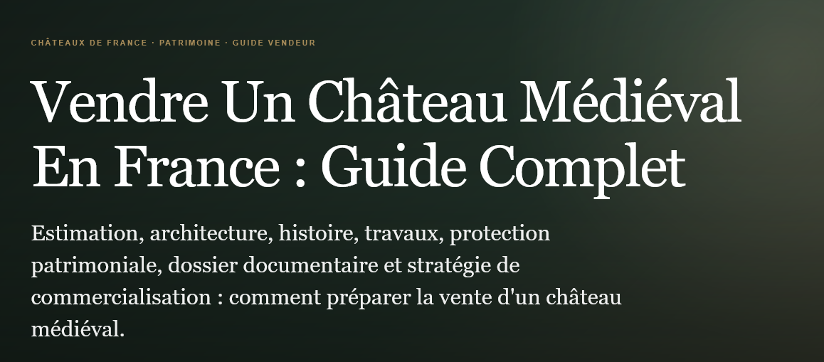 Vendre un château médiéval en france  estimation patrimoine travaux documents présentation et stratégie pour préparer et réussir sa vente Propriétés clovis